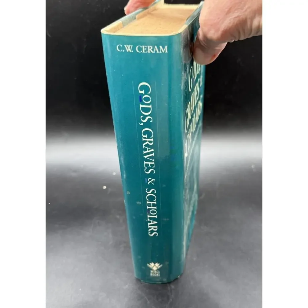 Gods, Graves & Scholars: The Story of Archaeology by C.W. Ceram